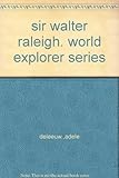 Hardcover sir walter raleigh. world explorer series Book