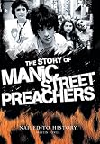 Nailed To History: The Story of the Manic Street Preachers by Martin Power