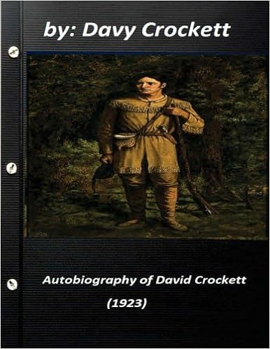 Autobiography Of David Crockett 1923 By Davy Crockett Crockett Autobiography Of David Crockett 1923 By Davy Crockett Crockett