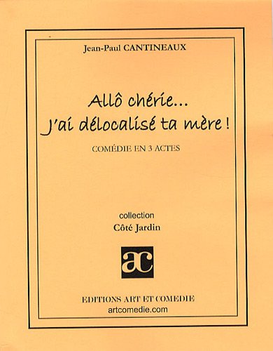Allô chérie, j'ai délocalisé ta mère !