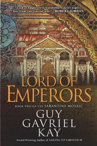 Lord of Emperors (Sarantine Mosaic Book 2)