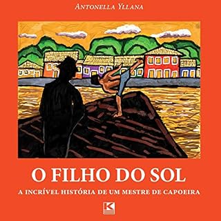 Livro O filho do sol: A incrível história de um mestre de capoeira