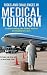 Risks and Challenges in Medical Tourism: Understanding the Global Market for Health Services by Jill R. Hodges, Ann Marie Kimball