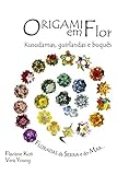 Image de Origami em Flor: Kusudamas, Guirlandas e Buquês (Portuguese Edition)