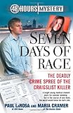 Seven Days of Rage: The Deadly Crime Spree of the Craigslist Killer (48 Hours Mystery)