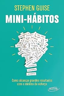 Livro Mini-hábitos: Como alcançar grandes resultados com o mínimo esforço