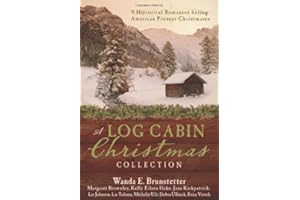 A Log Cabin Christmas: 9 Historical Romances during American Pioneer Christmases