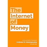 The Internet of Money: A collection of talks by Andreas M. Antonopoulos