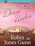 Sisterchicks Down Under by Robin Jones Gunn