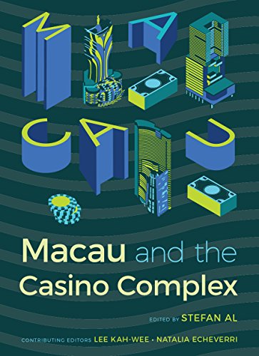 Macau and the Casino Complex (Gambling Studies Series) by 