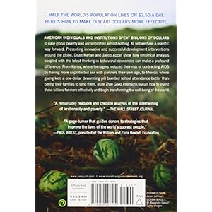 More Than Good Intentions: Improving the Ways the World's Poor Borrow, Save, Farm, Learn, and Stay Healthy