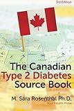 The Canadian Type 2 Diabetes Sourcebook, 3rd Edition by 