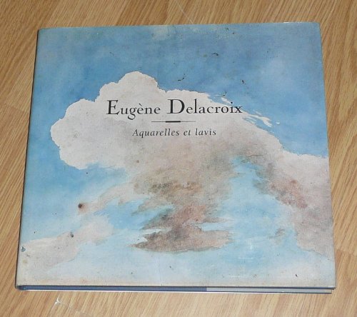 Eugène Delacroix: Aquarelles et lavis au pinceau (French Edition) by Ivan Bergerol (Hardcover)
