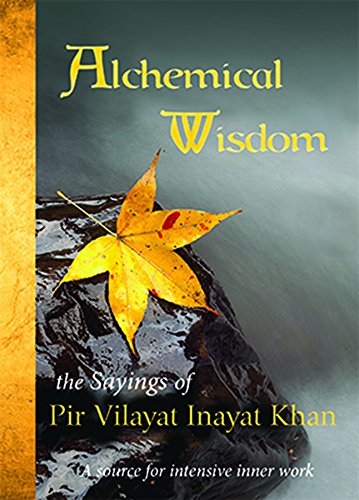 Alchemical Wisdom: the Sayings of Pir Vilayat Inayat Khan