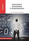 Intelligence économique et renseignement - Pour en finir avec les amalgames : Etats d'esprit, envir by