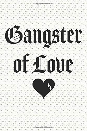 Gangster Of Love Funny Journal Notebook 6 X 9 Inches 120 Lined
