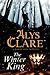 Winter King, The: A Hawkenlye 13th Century British Mystery (A Hawkenlye Mystery Book 15) by Alys Clare