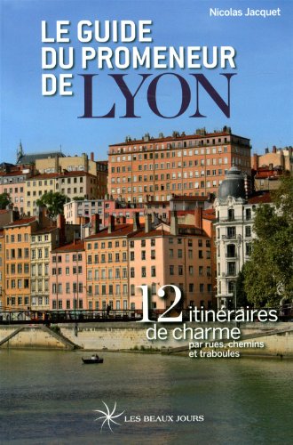 Le  guide du promeneur de Lyon