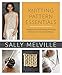 Knitting Pattern Essentials: Adapting and Drafting Knitting Patterns for Great Knitwear