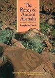 Front cover for the book Riches of Ancient Australia: A Journey into Prehistory (Uqp Paperbacks) by Josephine Flood
