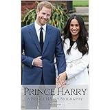PRINCE HARRY: A Prince Harry Biography