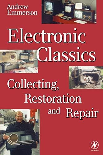 Electronic Classics: Collecting, Restoring and Repair