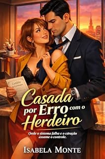 Livro Casada por Erro com o Herdeiro: Onde o sistema falha e o coração assume o controle