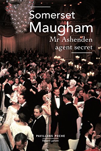 Mr Ashenden agent secret (Pavillons poche) (French Edition) by Somerset MAUGHAM