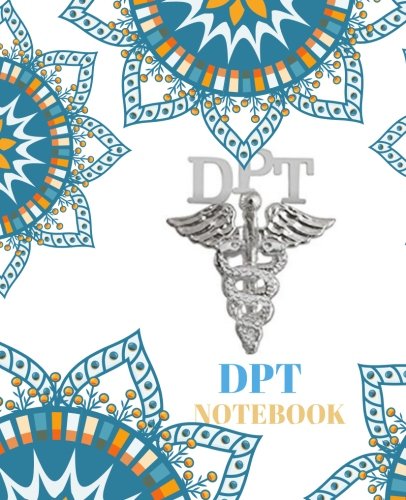 Read DPT Notebook: Doctor of Physical Therapy Gift |120 pages ruled PPT