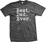Best. Dad. Ever. Funny Father's Day Holiday or Gift Unisex T-Shirt