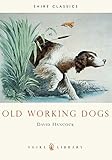 Image de Old Working Dogs (Shire Library)