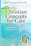 Christian Concepts for Care by David Ludwig