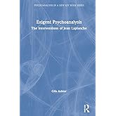 Exigent Psychoanalysis (Psychoanalysis in a New Key Book Series)