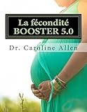 Image de La fécondité BOOSTER 5.0: Guide pratique et recettes pour vous aider à surmonter la lutte de l'infertilité (French Edition)