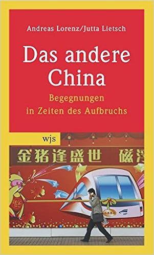 Das Andere China Begegnungen In Zeiten Des Aufbruchs Amazon De Lietsch Jutta Lorenz Andreas Bucher