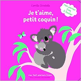 Amazon Fr Je T Aime Petit Coquin Mon Premier Livre A Toucher Des 1 An Chincholle Camille Livres