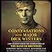 Conversations With Major Dick Winters: Life Lessons from the Commander of the Band of Brothers by Cole C. Kingseed
