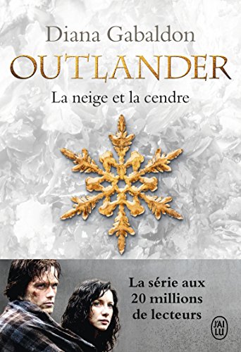 Outlander, Tome 6 : La neige et la cendre : Contient : La neige et la cendre ; Les grandes désespérances ; Les canons de la liberté ; Le clan de la révolte