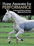 Horse Anatomy for Performance by Gillian Higgins