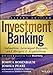 Investment Banking: Valuation, Leveraged Buyouts, and Mergers and Acquisitions (Wiley Finance)