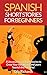 Spanish Short Stories For Beginners: 8 Unconventional Short Stories to Grow Your Vocabulary and Learn Spanish the Fun Way!