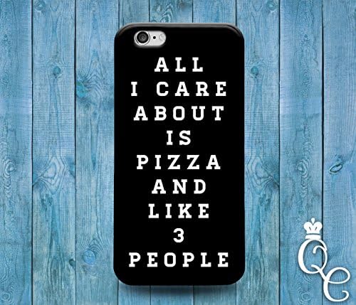 *BoutiqueHouse* iPhone 4 4s 5 5s 5c SE 6 6s plus iPod Touch 4th 5th 6th Gen Funny Cover Black All I Care About is Pizza and 3 Like People Cute Phone Cover(Samsung Galaxy S6 Edge)