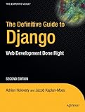 The Definitive Guide to Django: Web Development Done Right (Expert's Voice in Web Development)