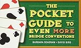 The Pocket Guide to Even More Bridge Conventions by 