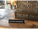 Everyday I'm Hustlin' | Funny Desk Nameplates | Funny Desk Plate nameplate Gag Gift for Boss