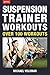 Suspension Trainer Workouts: Over 100 Workoutsthumb 2