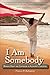 I Am Somebody: Bringing Dignity and Compassion to Alzheimer's Caregiving by Frances Kakugawa