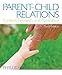 Parent-Child Relations: Context, Research, and Application (3rd Edition)