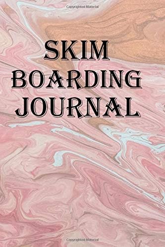 Skim Boarding Journal: Keep track of our Skimboarding adventures