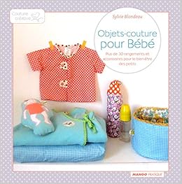 Objets Couture Pour Bebe Couture Creative French Edition Blondeau Sylvie Amazon Com Books